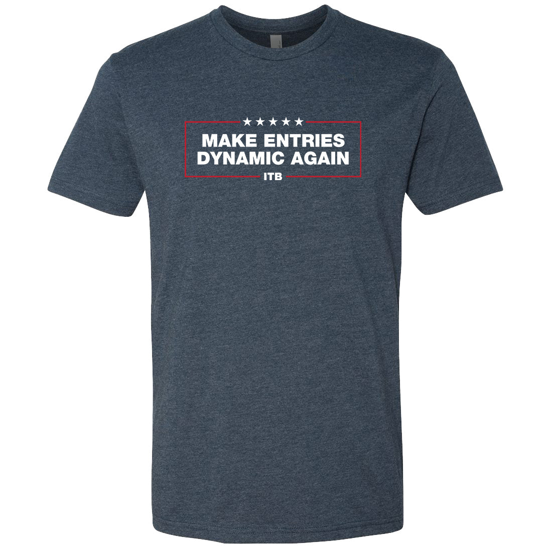 Make Entries Dynamic Again T Shirt